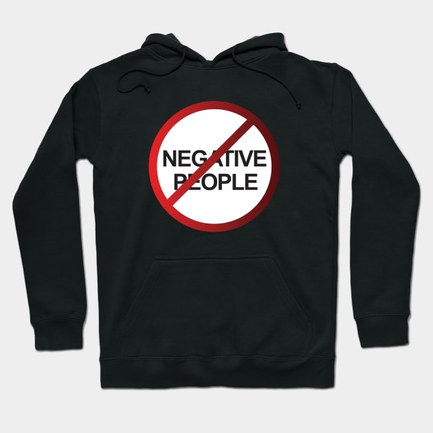 Negative People Do Not Enter Hoodie by thedailysoe